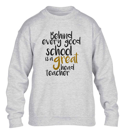 Behind every good school is a great head teacher children's grey sweater 12-13 Years