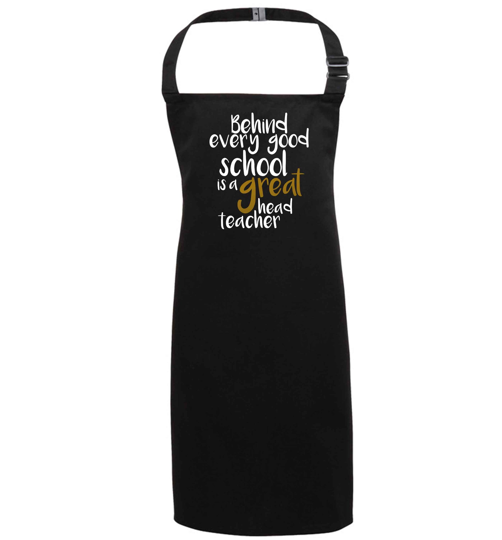 Behind every good school is a great head teacher black apron 7-10 years
