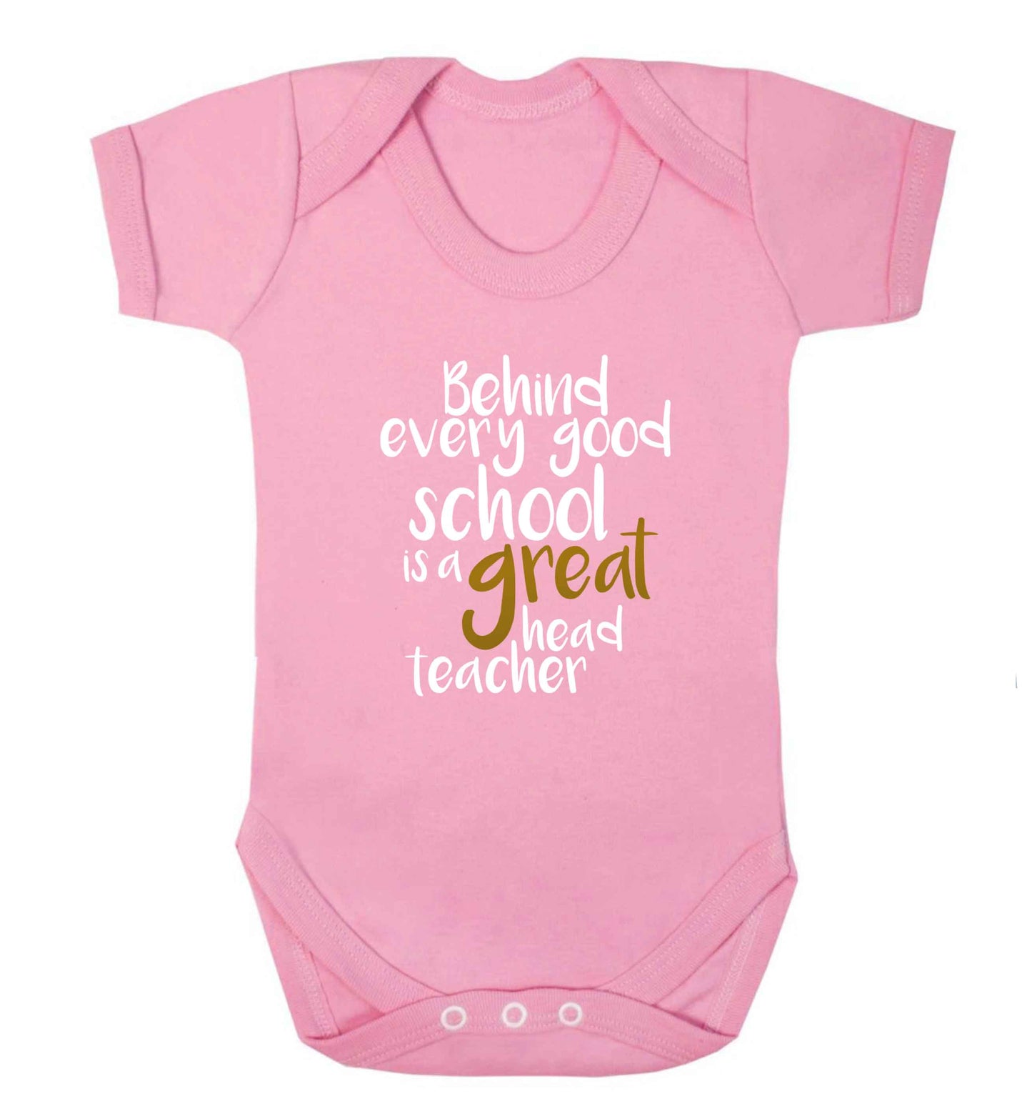 Behind every good school is a great head teacher baby vest pale pink 18-24 months