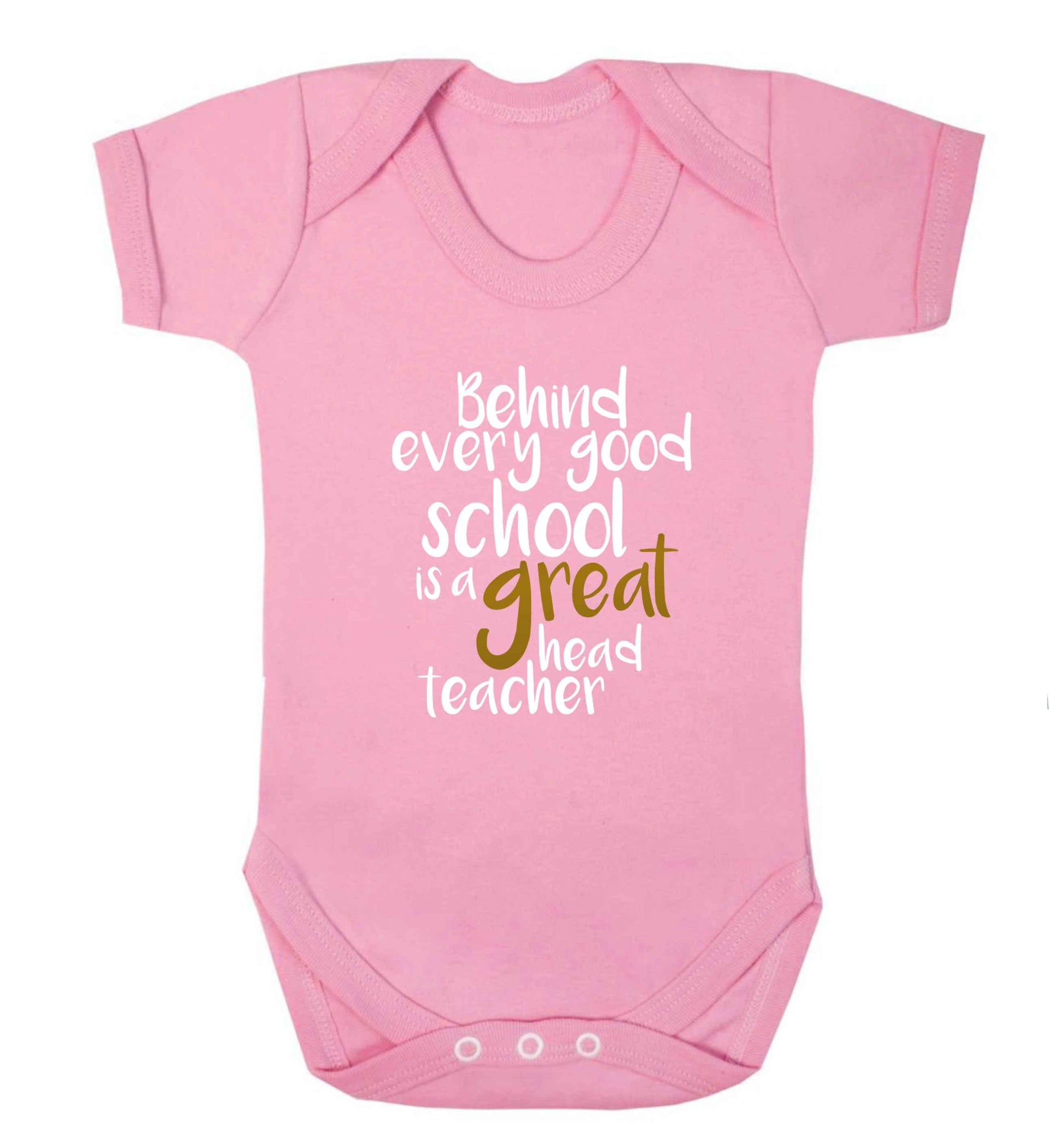 Behind every good school is a great head teacher baby vest pale pink 18-24 months