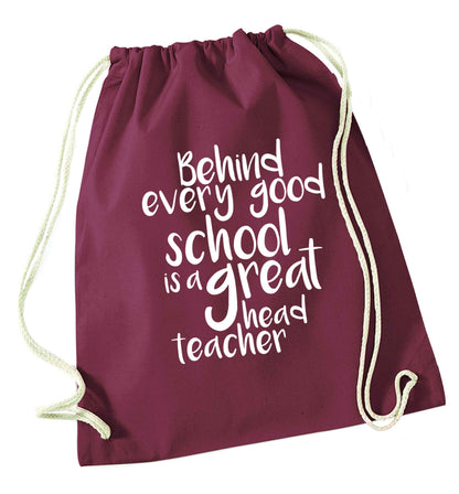 Behind every good school is a great head teacher maroon drawstring bag