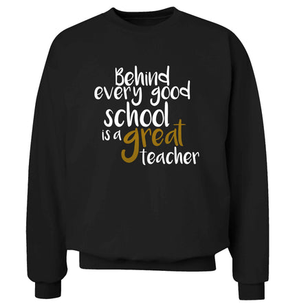 Behind every good school is a great teacher adult's unisex black sweater 2XL