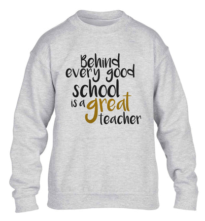 Behind every good school is a great teacher children's grey sweater 12-13 Years