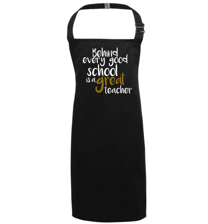 Behind every good school is a great teacher black apron 7-10 years