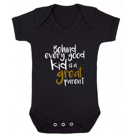 Behind every good kid is a great parent baby vest black 18-24 months