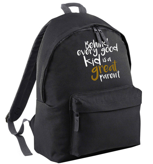 Behind every good kid is a great parent | Adults backpack