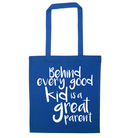 Behind every good kid is a great parent blue tote bag