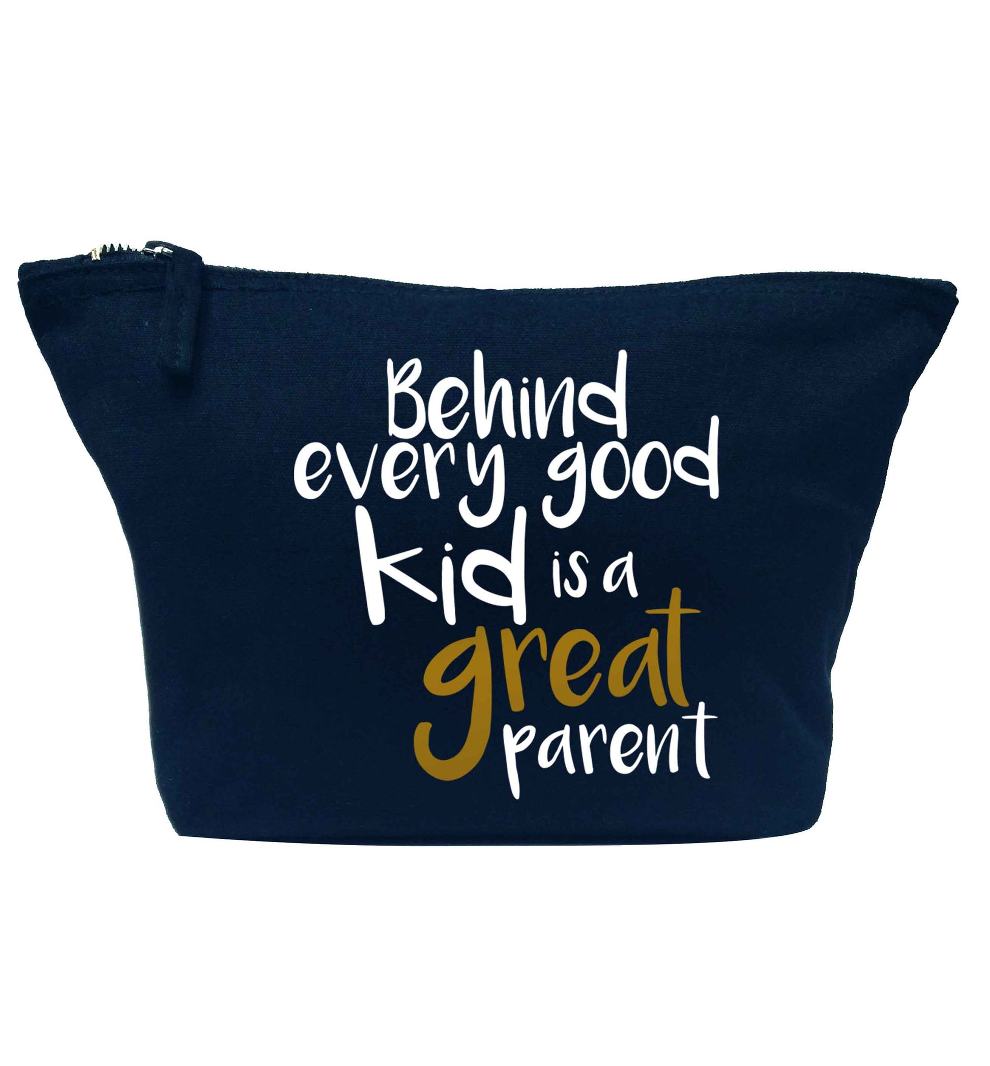 Behind every good kid is a great parent navy makeup bag