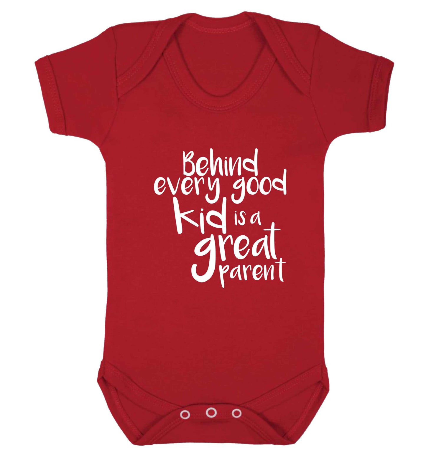 Behind every good kid is a great parent baby vest red 18-24 months