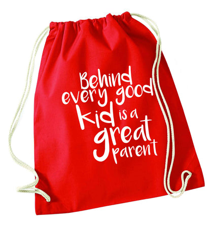 Behind every good kid is a great parent red drawstring bag 