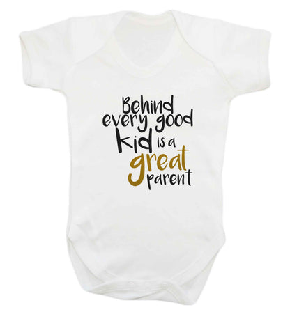 Behind every good kid is a great parent baby vest white 18-24 months
