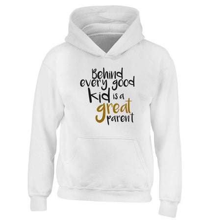 Behind every good kid is a great parent children's white hoodie 12-13 Years