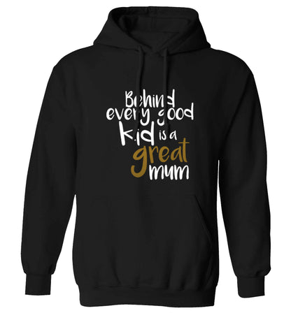 Behind every good kid is a great mum adults unisex black hoodie 2XL