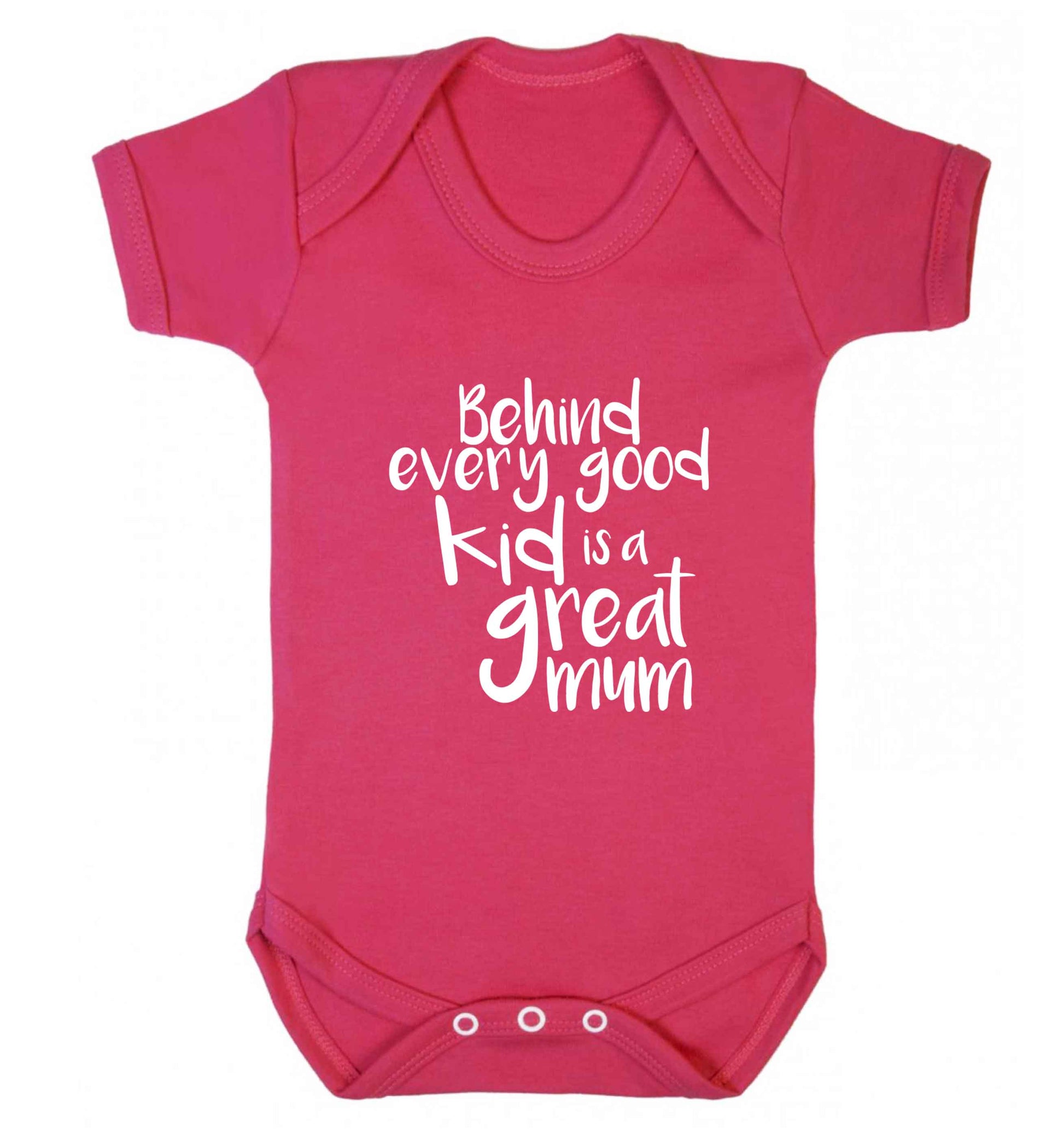 Behind every good kid is a great mum baby vest dark pink 18-24 months