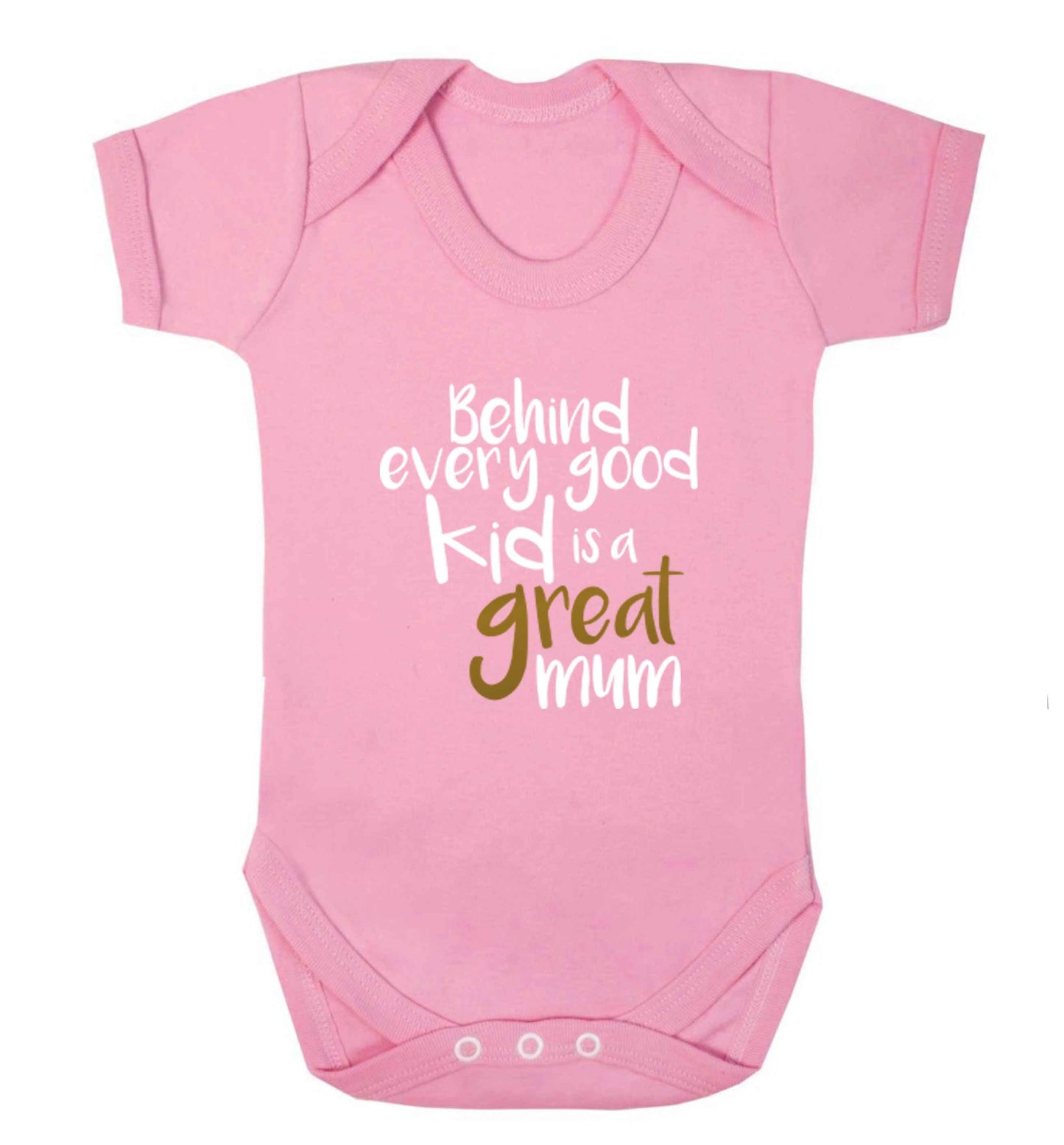 Behind every good kid is a great mum baby vest pale pink 18-24 months