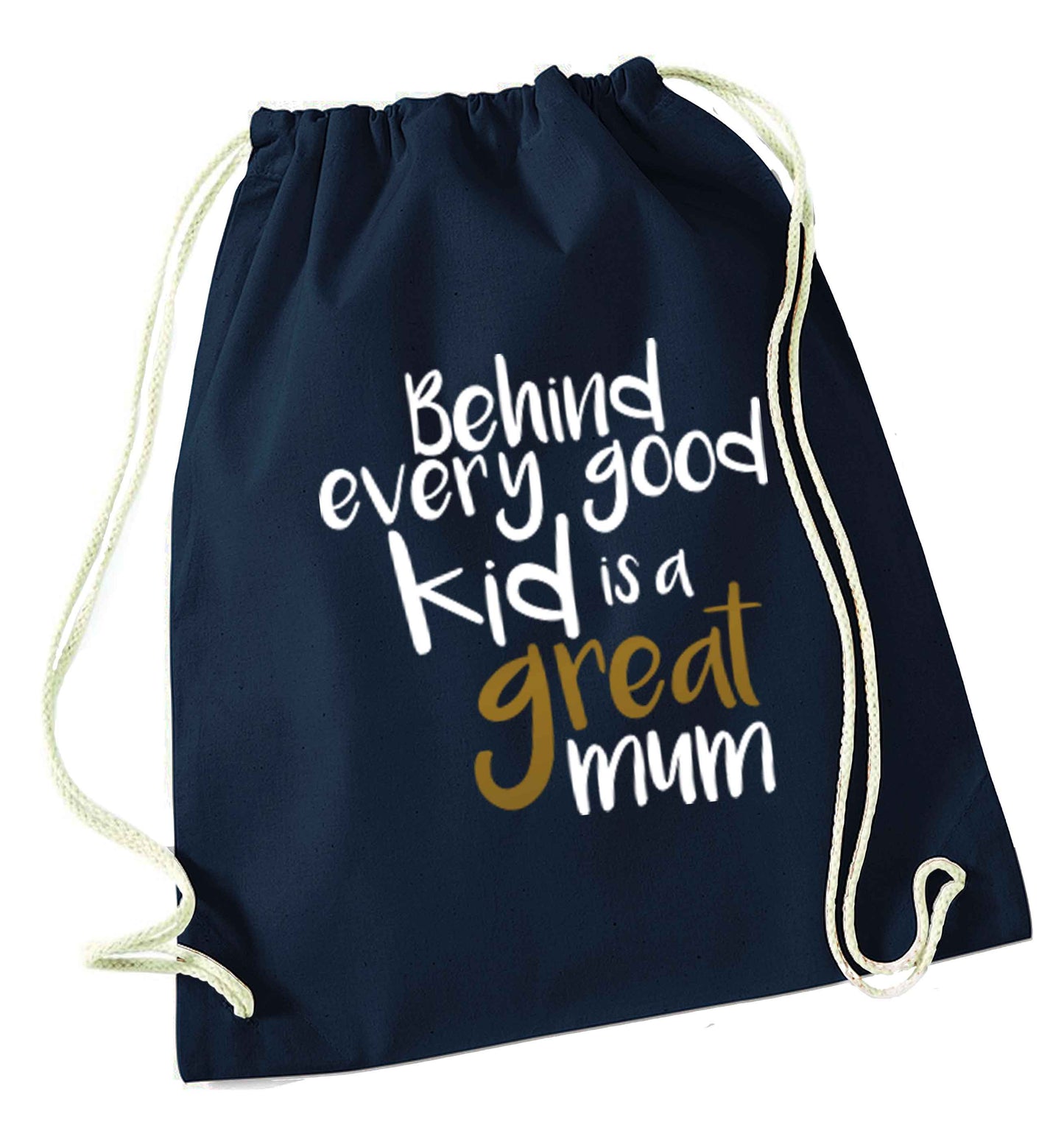 Behind every good kid is a great mum navy drawstring bag