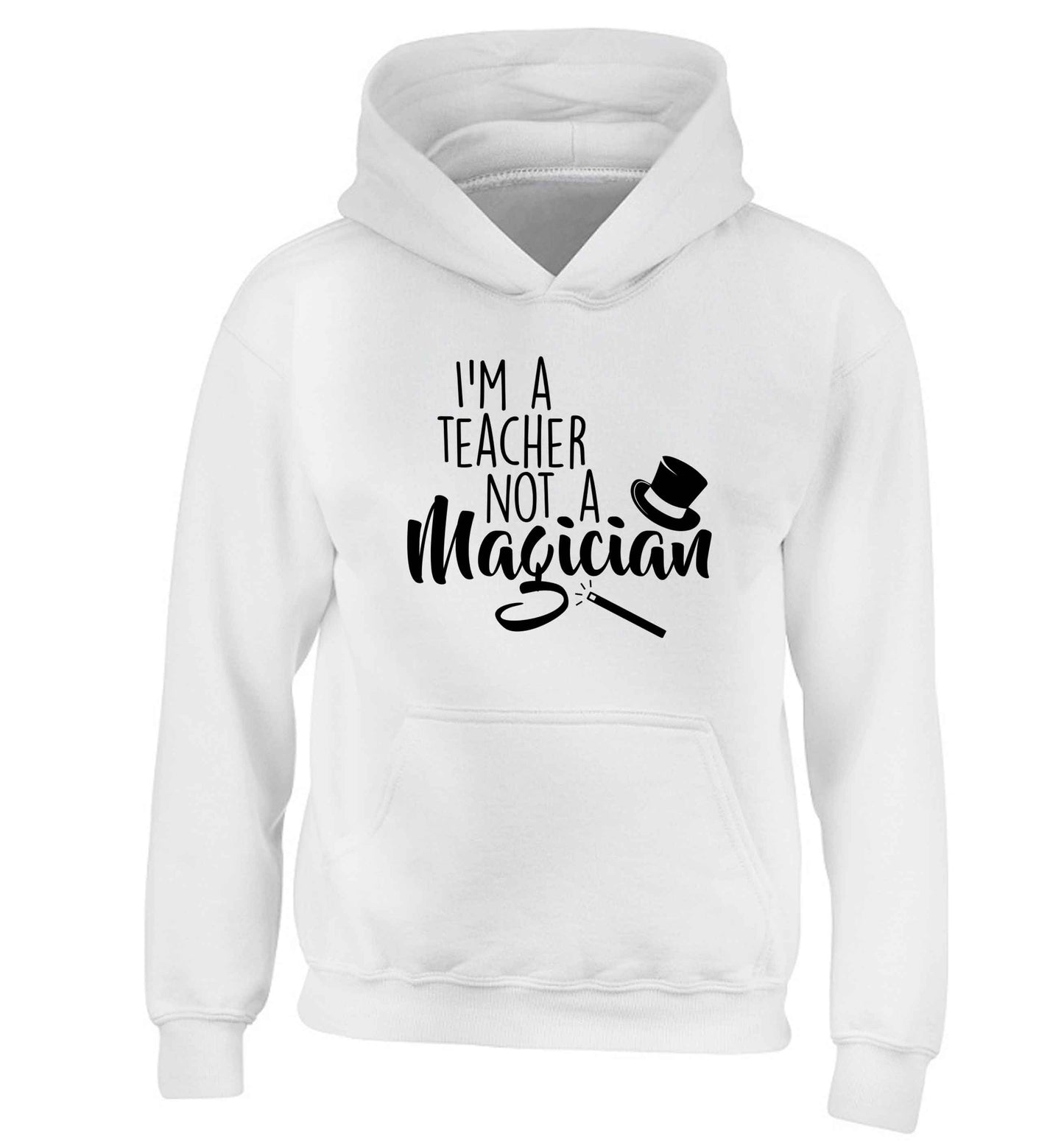 I'm a teacher not a magician children's white hoodie 12-13 Years