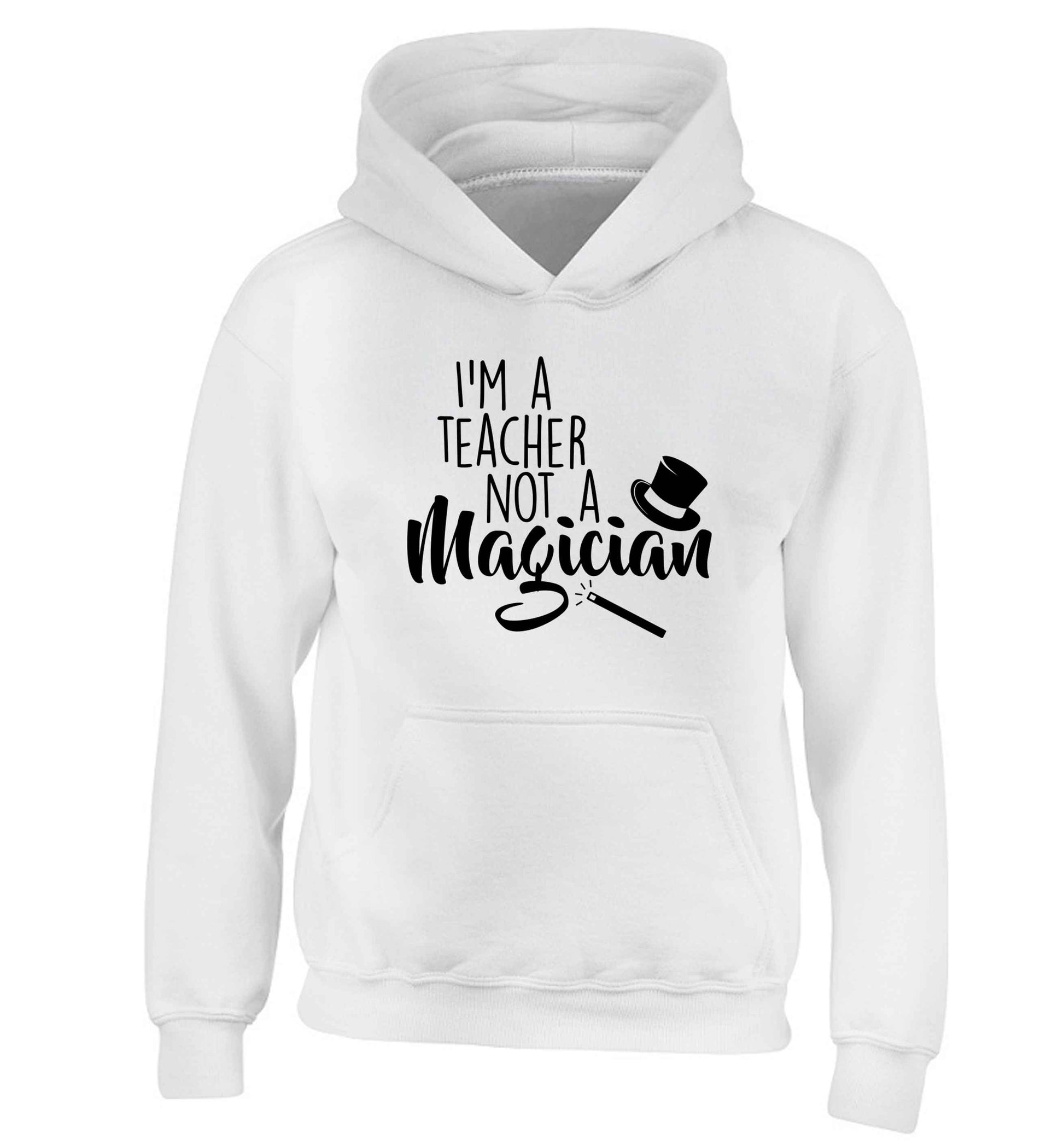 I'm a teacher not a magician children's white hoodie 12-13 Years