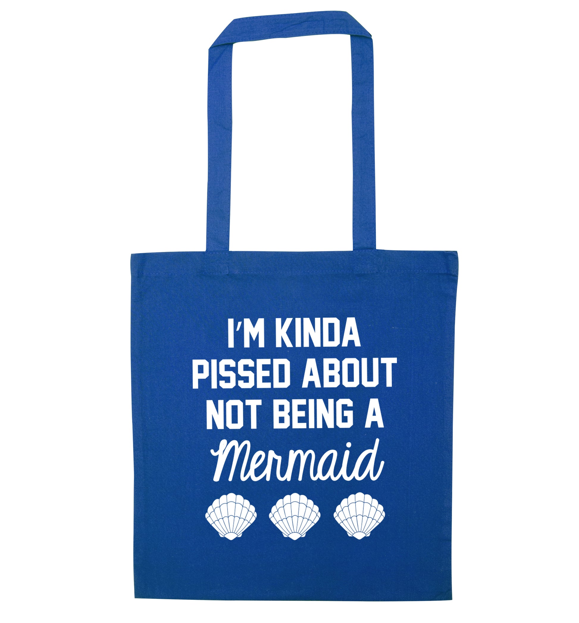 I'm kinda pissed about not being a mermaid blue tote bag