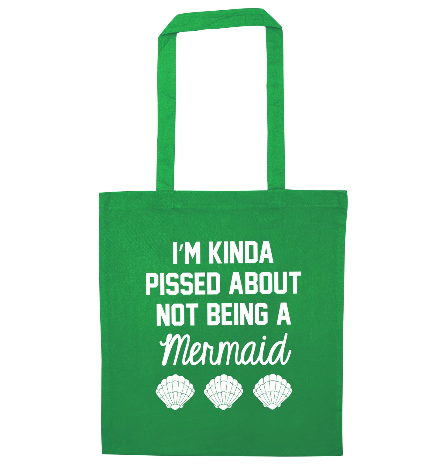 I'm kinda pissed about not being a mermaid green tote bag