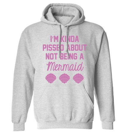 I'm kinda pissed about not being a mermaid adults unisex grey hoodie 2XL