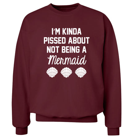 I'm kinda pissed about not being a mermaid Adult's unisex maroon Sweater 2XL