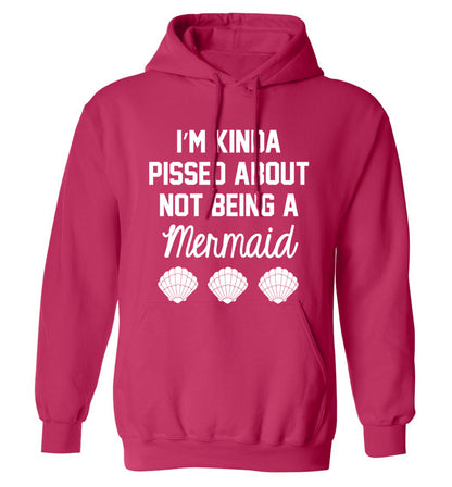 I'm kinda pissed about not being a mermaid adults unisex pink hoodie 2XL