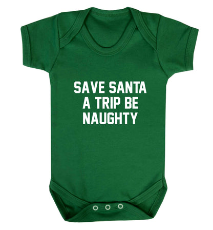 Save Santa a trip be naughty baby vest green 18-24 months