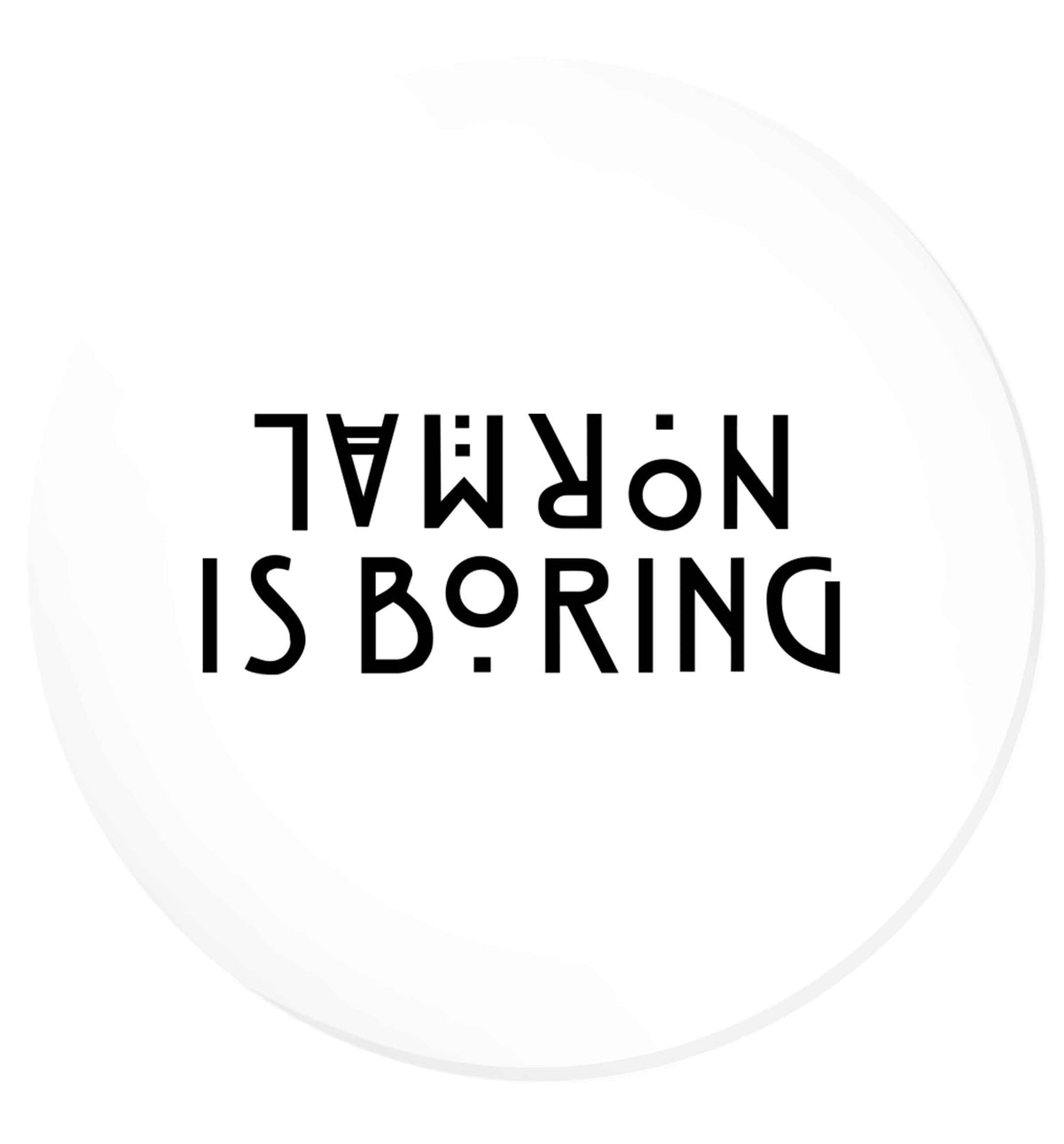 Normal is boring | Magnet