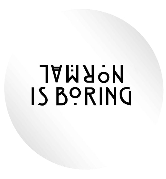 Normal is boring 24 @ 45mm matt circle stickers