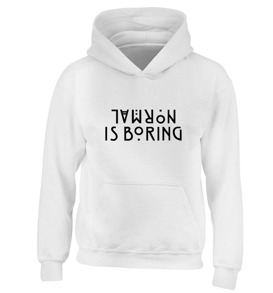 Normal is boring children's white hoodie 12-13 Years