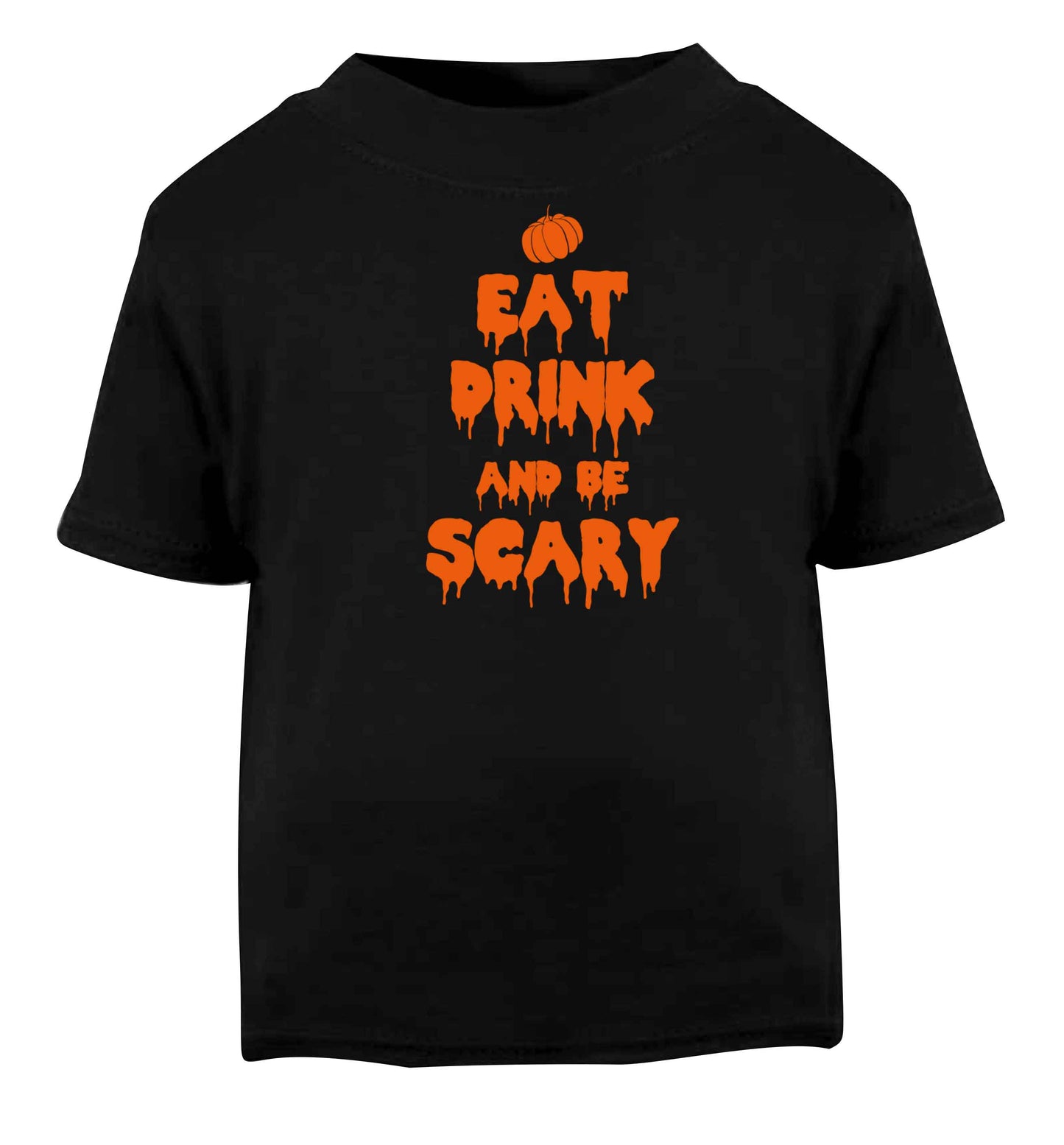 Eat drink and be scary Black baby toddler Tshirt 2 years