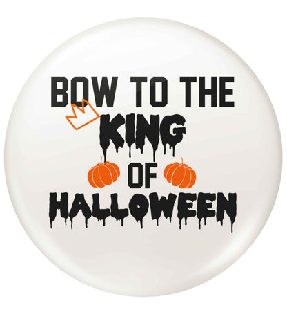 Bow to the King of halloween small 25mm Pin badge