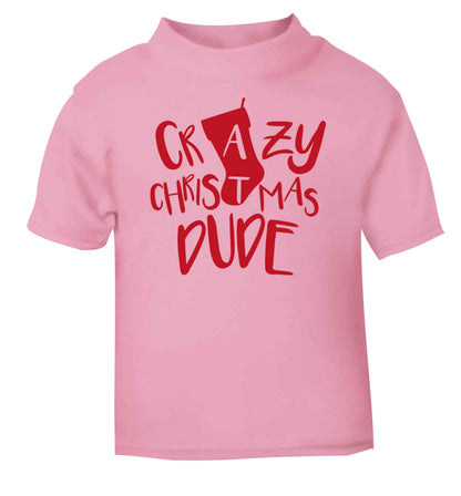 Crazy Christmas Dude light pink baby toddler Tshirt 2 Years