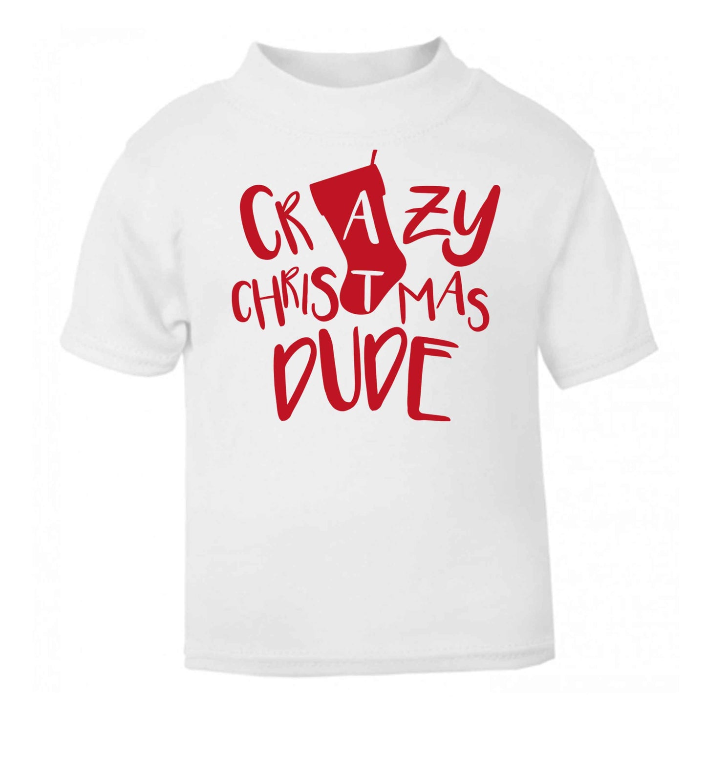Crazy Christmas Dude white baby toddler Tshirt 2 Years