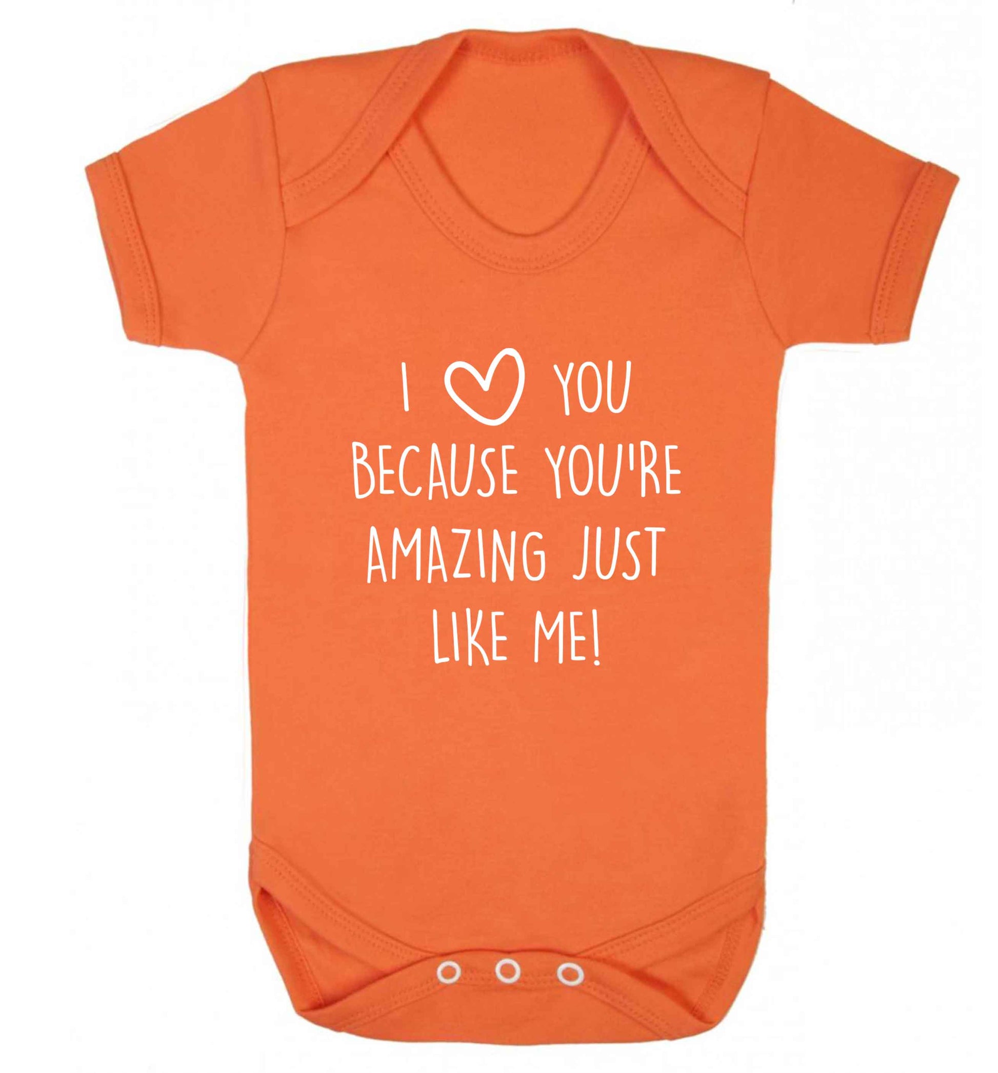 I love you because you're amazing just like me baby vest orange 18-24 months