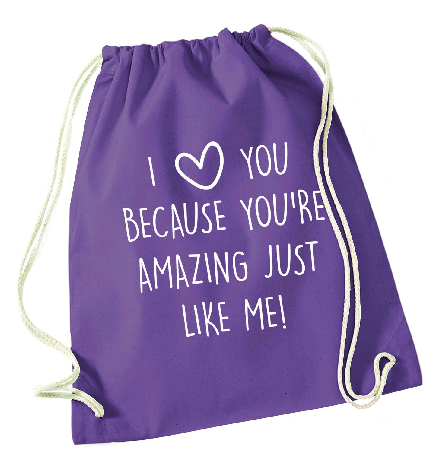 I love you because you're amazing just like me purple drawstring bag