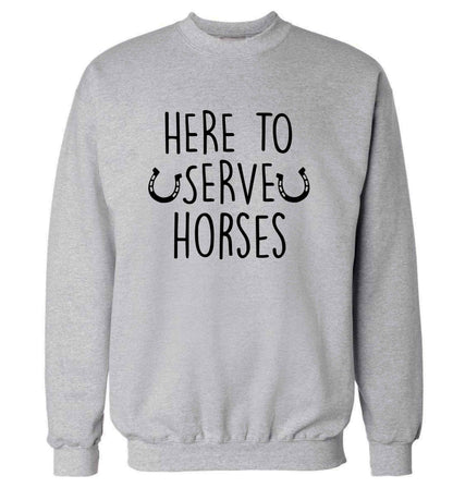 Here to serve horses adult's unisex grey sweater 2XL