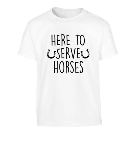 Here to serve horses Children's white Tshirt 12-13 Years