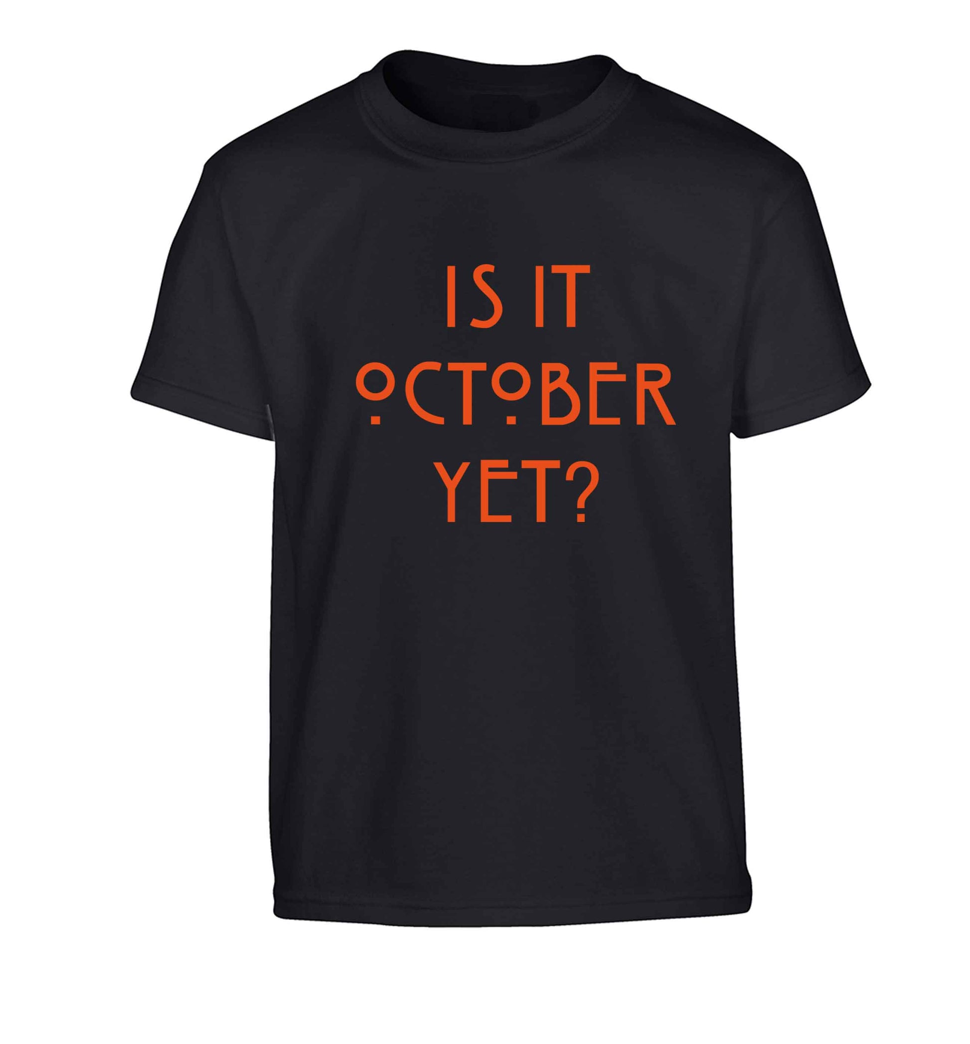 Is it halloween yet? Children's black Tshirt 12-13 Years