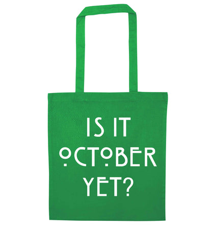 Is it halloween yet? green tote bag