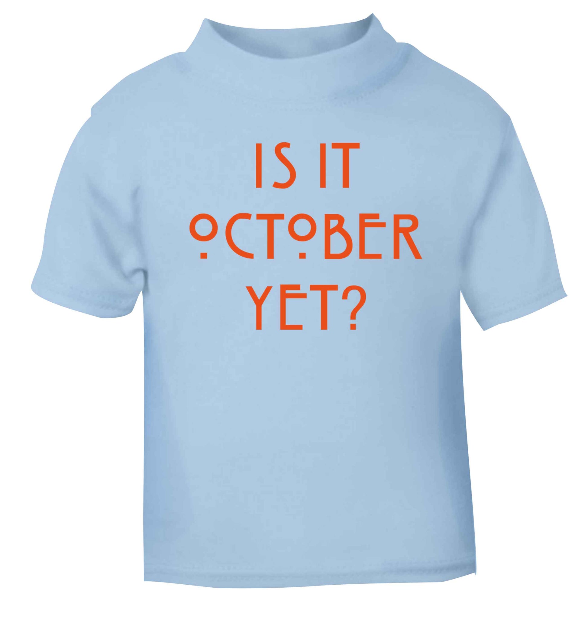 Is it halloween yet? light blue baby toddler Tshirt 2 Years