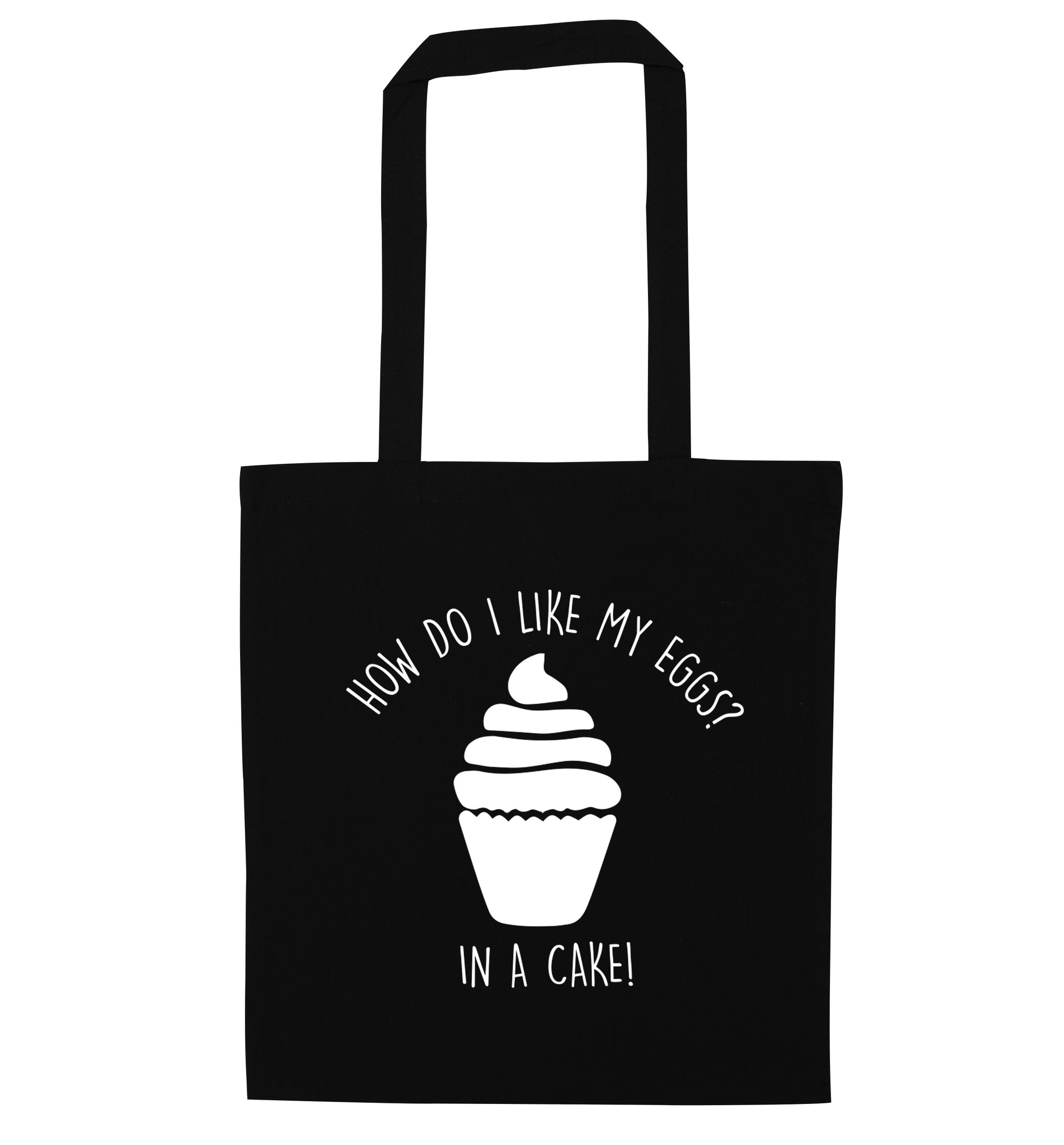 How do I like my eggs? In a cake! black tote bag