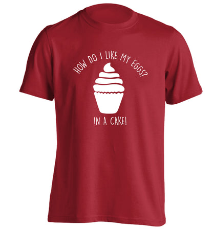 How do I like my eggs? In a cake! adults unisex red Tshirt 2XL