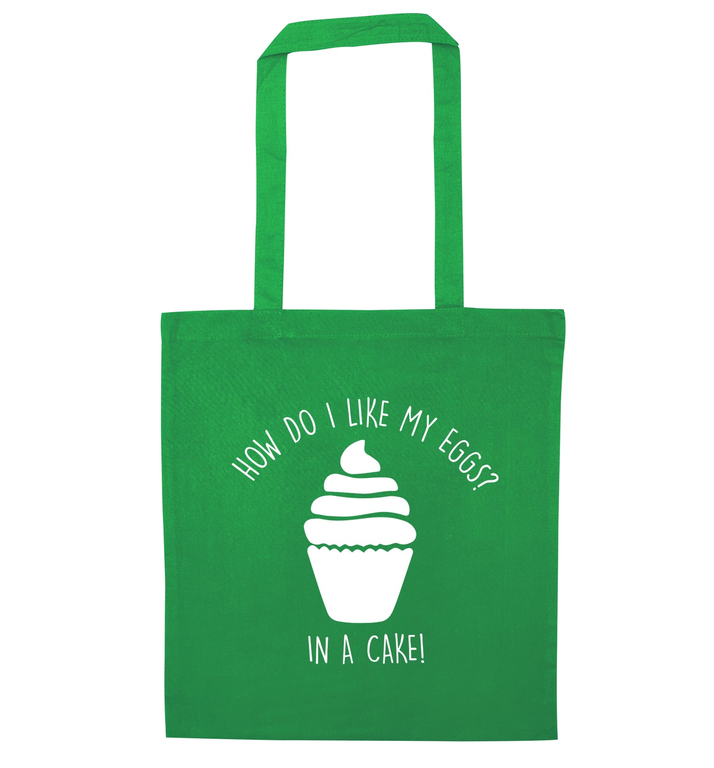 How do I like my eggs? In a cake! green tote bag