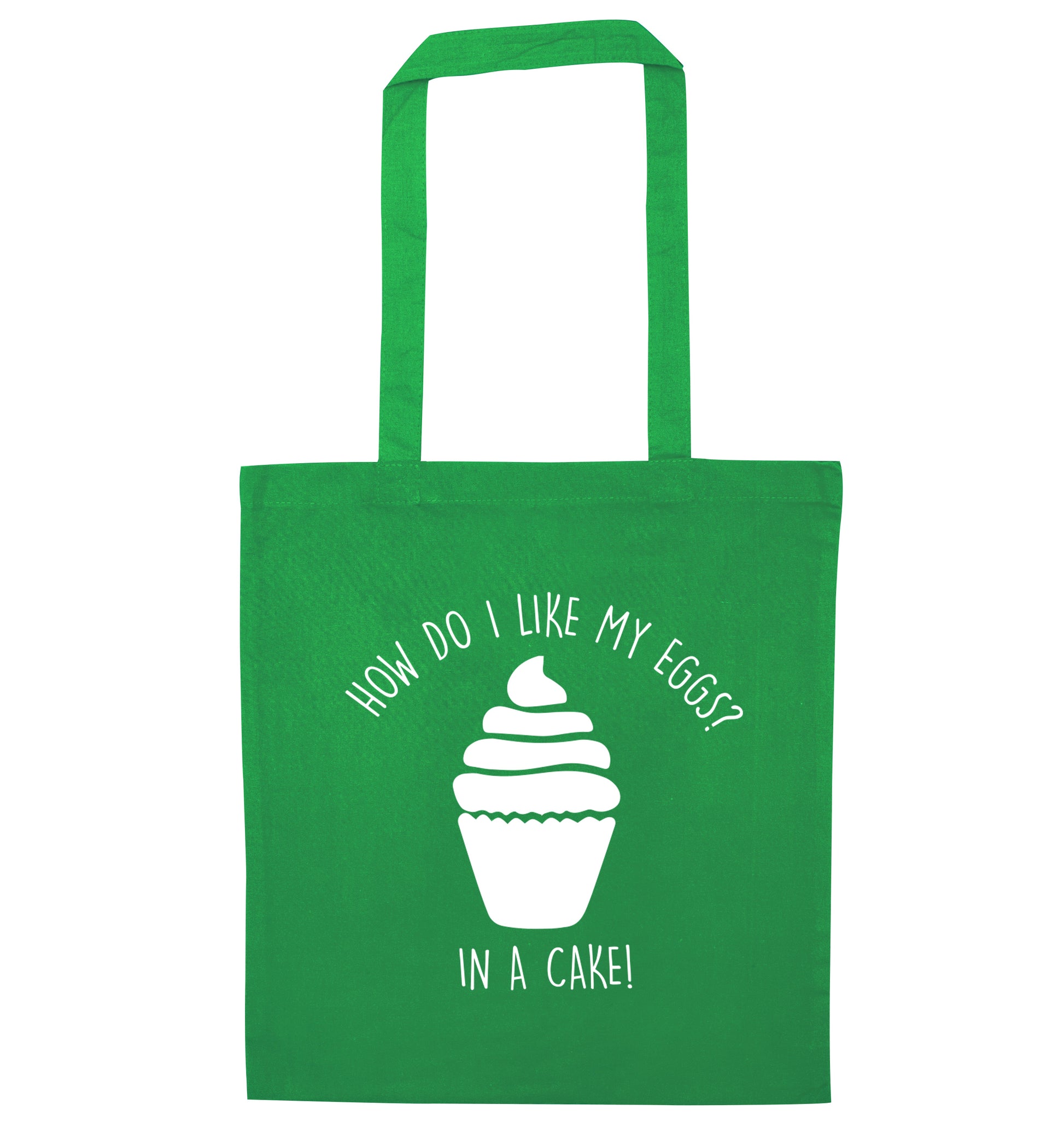 How do I like my eggs? In a cake! green tote bag