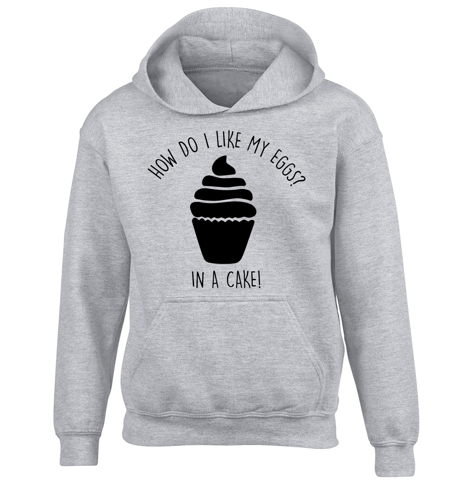 How do I like my eggs? In a cake! children's grey hoodie 12-14 Years