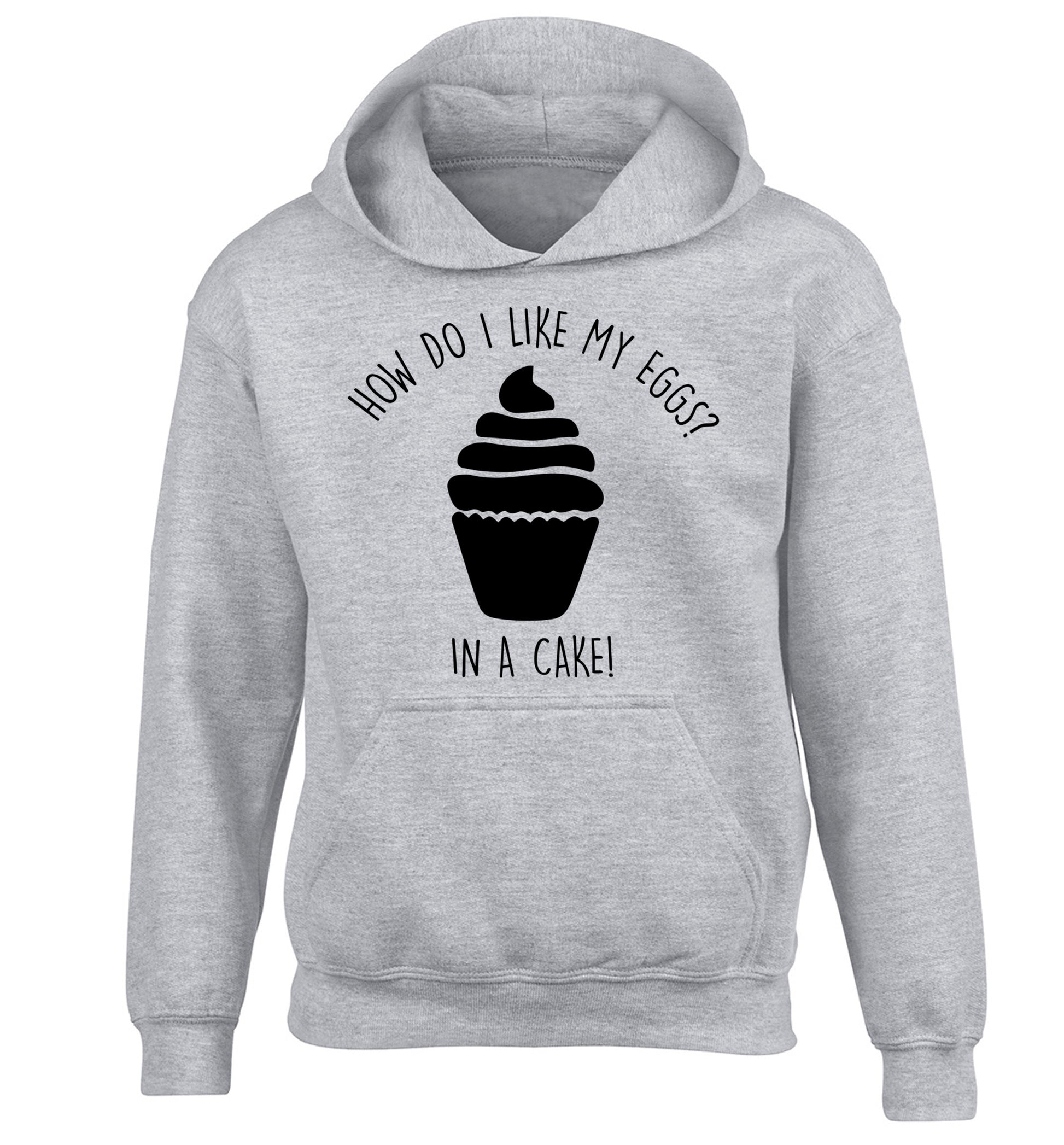How do I like my eggs? In a cake! children's grey hoodie 12-14 Years