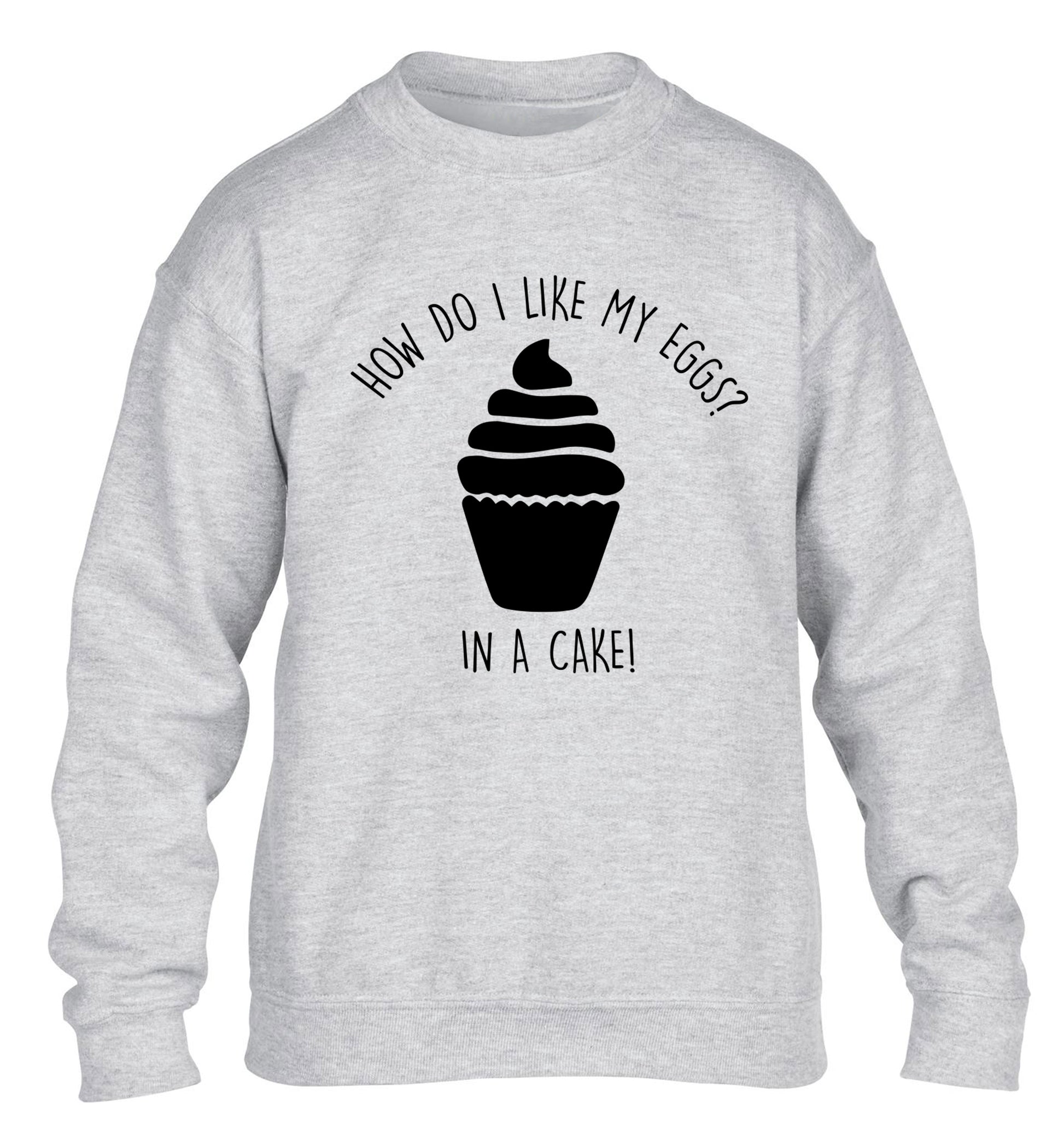 How do I like my eggs? In a cake! children's grey sweater 12-14 Years