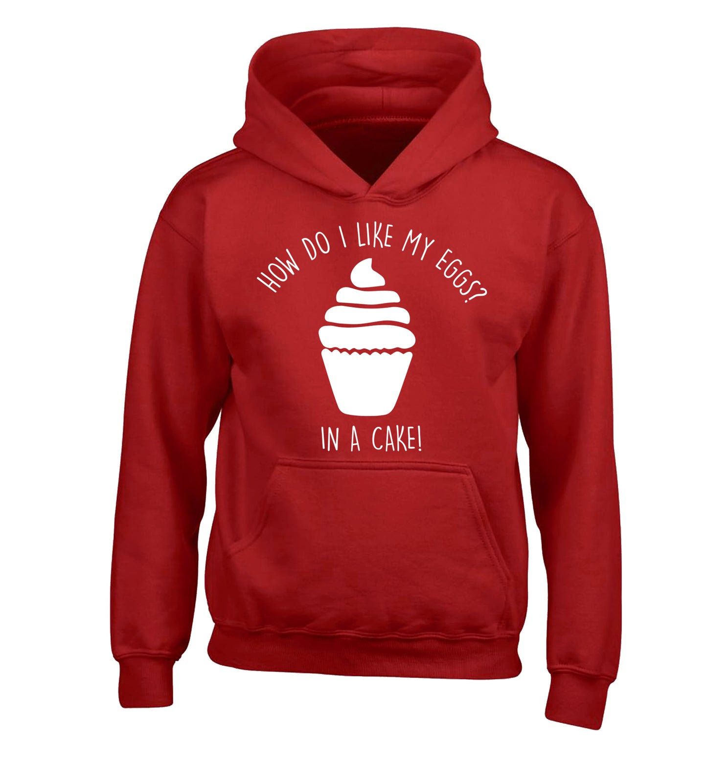 How do I like my eggs? In a cake! children's red hoodie 12-14 Years